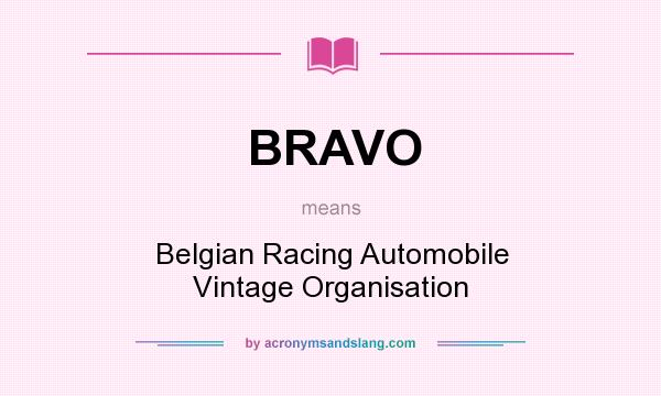 What does BRAVO mean? It stands for Belgian Racing Automobile Vintage Organisation