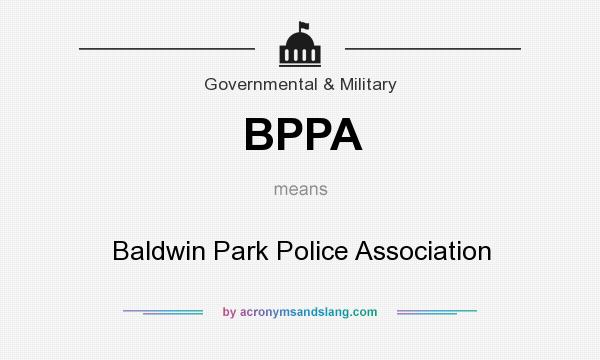 What does BPPA mean? It stands for Baldwin Park Police Association