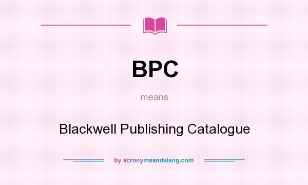 What does BPC mean? It stands for Blackwell Publishing Catalogue