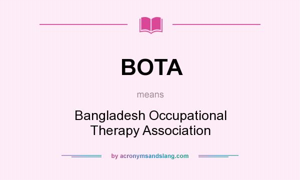 What does BOTA mean? It stands for Bangladesh Occupational Therapy Association