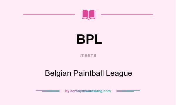 What does BPL mean? It stands for Belgian Paintball League