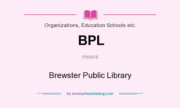 What does BPL mean? It stands for Brewster Public Library