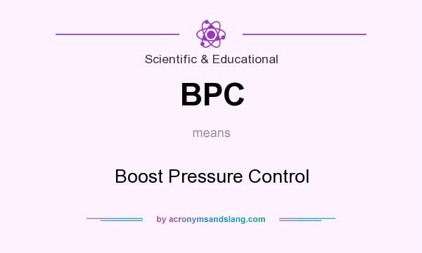What does BPC mean? It stands for Boost Pressure Control