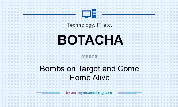 What does BOTACHA mean? It stands for Bombs on Target and Come Home Alive