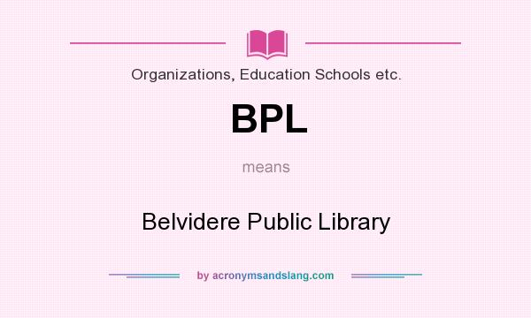 What does BPL mean? It stands for Belvidere Public Library