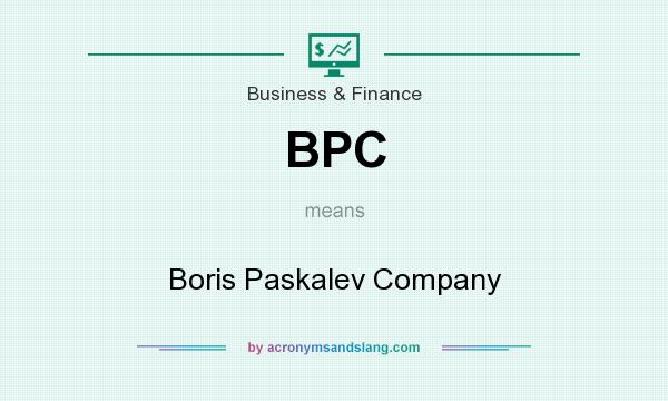 What does BPC mean? It stands for Boris Paskalev Company