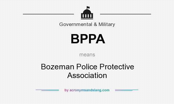 What does BPPA mean? It stands for Bozeman Police Protective Association