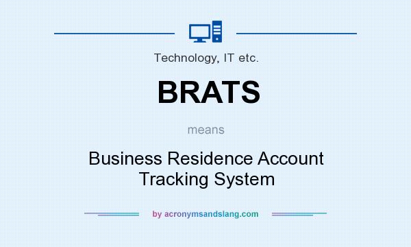 What does BRATS mean? It stands for Business Residence Account Tracking System