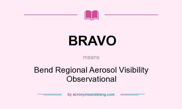 What does BRAVO mean? It stands for Bend Regional Aerosol Visibility Observational