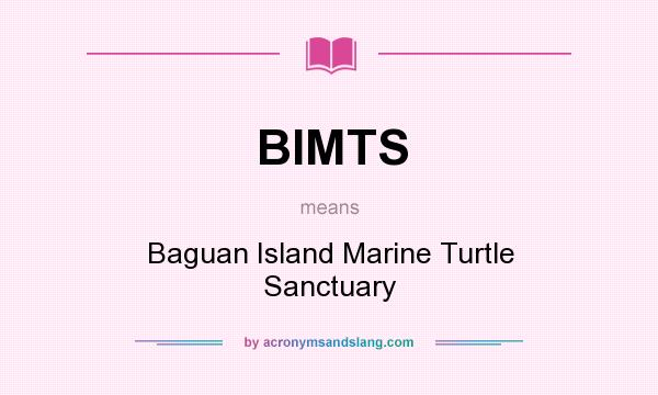 What does BIMTS mean? It stands for Baguan Island Marine Turtle Sanctuary