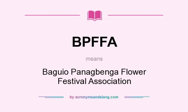 What does BPFFA mean? It stands for Baguio Panagbenga Flower Festival Association