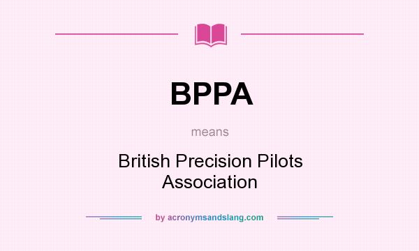 What does BPPA mean? It stands for British Precision Pilots Association