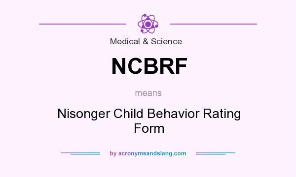 What does NCBRF mean? It stands for Nisonger Child Behavior Rating Form
