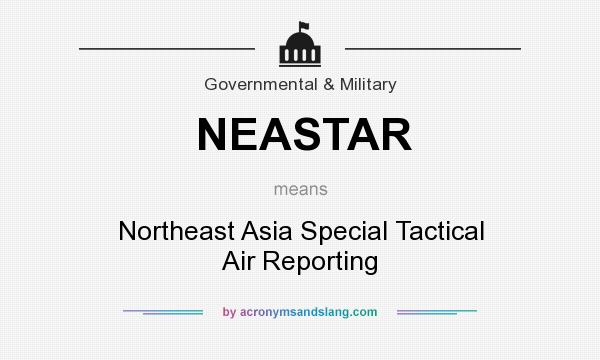 What does NEASTAR mean? It stands for Northeast Asia Special Tactical Air Reporting