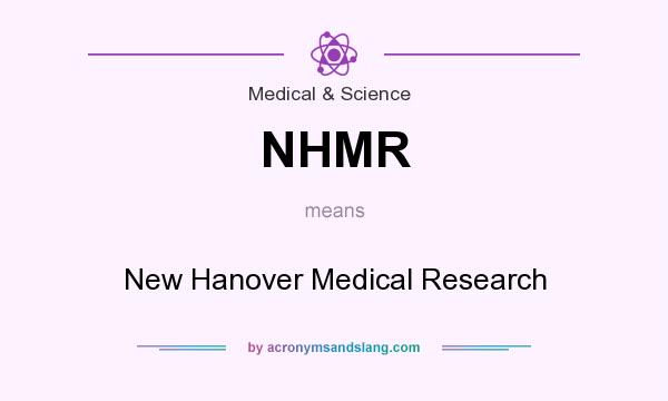 What does NHMR mean? It stands for New Hanover Medical Research