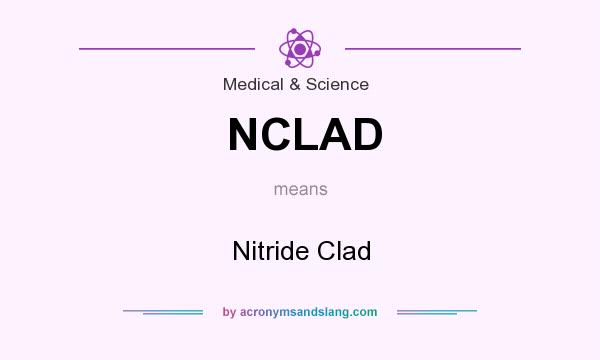 What does NCLAD mean? It stands for Nitride Clad