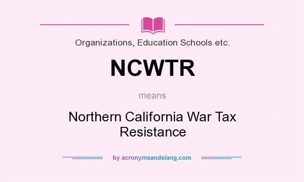 What does NCWTR mean? It stands for Northern California War Tax Resistance