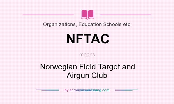 What does NFTAC mean? It stands for Norwegian Field Target and Airgun Club