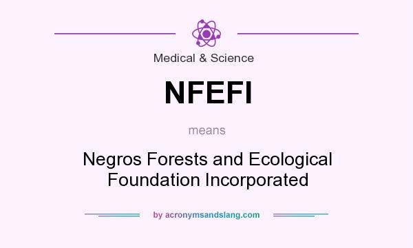 What does NFEFI mean? It stands for Negros Forests and Ecological Foundation Incorporated