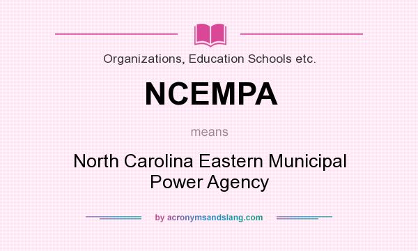What does NCEMPA mean? It stands for North Carolina Eastern Municipal Power Agency