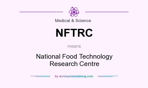 What does NFTRC mean? It stands for National Food Technology Research Centre