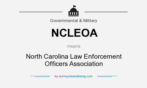 What does NCLEOA mean? It stands for North Carolina Law Enforcement Officers Association