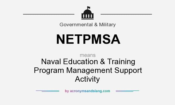 What does NETPMSA mean? It stands for Naval Education & Training Program Management Support Activity