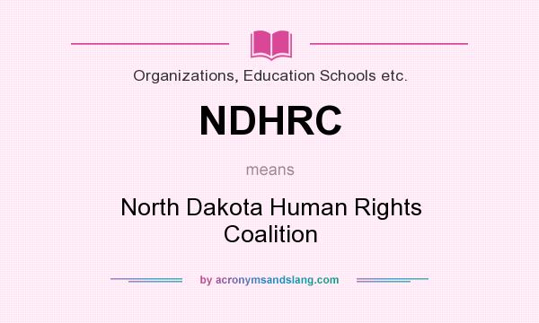 What does NDHRC mean? It stands for North Dakota Human Rights Coalition