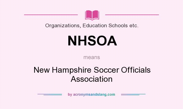 What does NHSOA mean? It stands for New Hampshire Soccer Officials Association