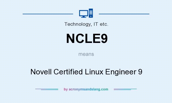 What does NCLE9 mean? It stands for Novell Certified Linux Engineer 9