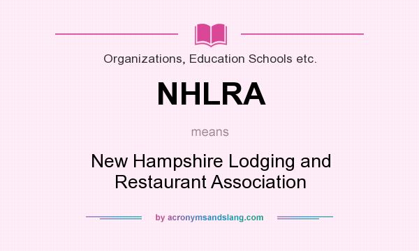 What does NHLRA mean? It stands for New Hampshire Lodging and Restaurant Association
