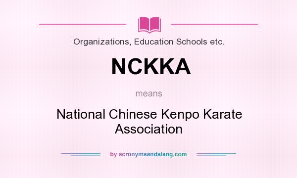 What does NCKKA mean? It stands for National Chinese Kenpo Karate Association