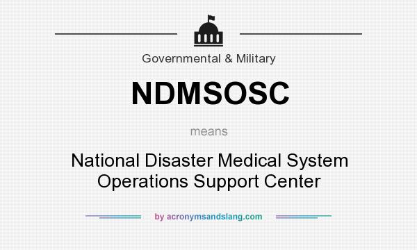 What does NDMSOSC mean? It stands for National Disaster Medical System Operations Support Center