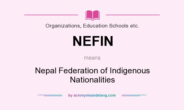 What does NEFIN mean? It stands for Nepal Federation of Indigenous Nationalities