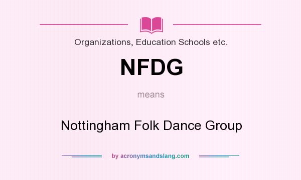What does NFDG mean? It stands for Nottingham Folk Dance Group