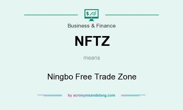 What does NFTZ mean? It stands for Ningbo Free Trade Zone