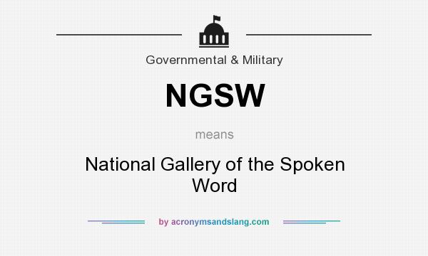 What does NGSW mean? It stands for National Gallery of the Spoken Word