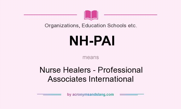 What does NH-PAI mean? It stands for Nurse Healers - Professional Associates International