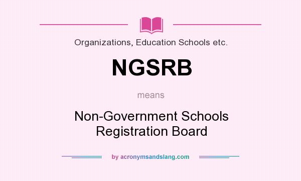 What does NGSRB mean? It stands for Non-Government Schools Registration Board