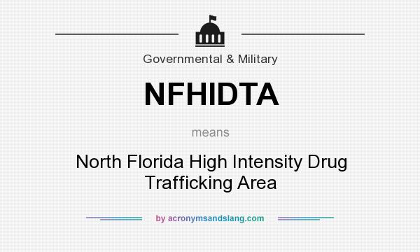 What does NFHIDTA mean? It stands for North Florida High Intensity Drug Trafficking Area