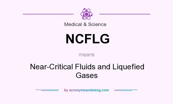 What does NCFLG mean? It stands for Near-Critical Fluids and Liquefied Gases