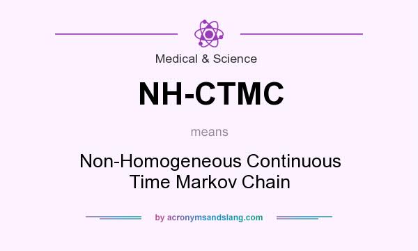 What does NH-CTMC mean? It stands for Non-Homogeneous Continuous Time Markov Chain