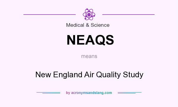 What does NEAQS mean? It stands for New England Air Quality Study