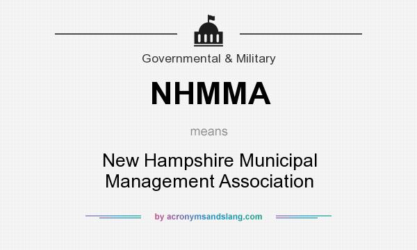 What does NHMMA mean? It stands for New Hampshire Municipal Management Association