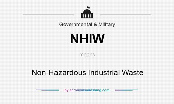 What does NHIW mean? It stands for Non-Hazardous Industrial Waste