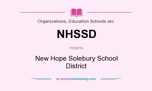 What does NHSSD mean? It stands for New Hope Solebury School District