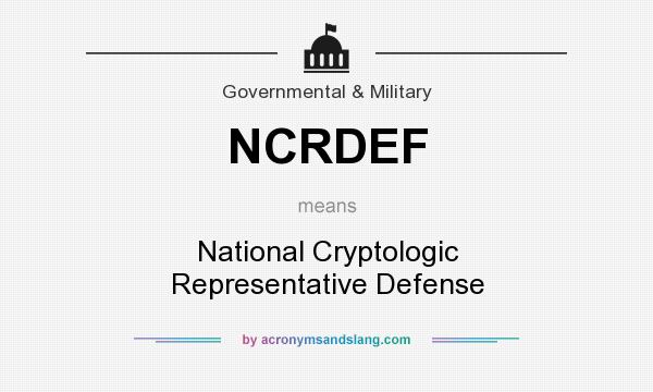 What does NCRDEF mean? It stands for National Cryptologic Representative Defense