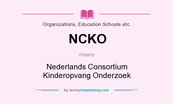 What does NCKO mean? It stands for Nederlands Consortium Kinderopvang Onderzoek