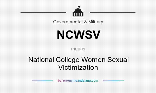 What does NCWSV mean? It stands for National College Women Sexual Victimization