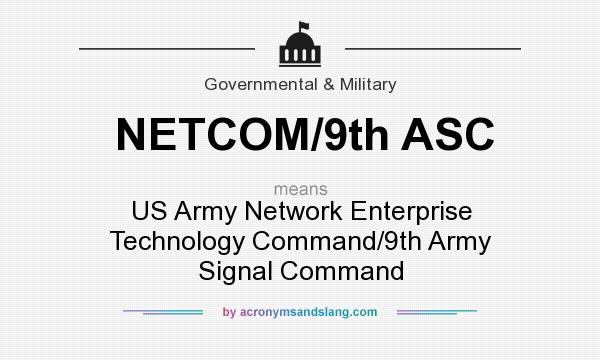 What does NETCOM/9th ASC mean? It stands for US Army Network Enterprise Technology Command/9th Army Signal Command